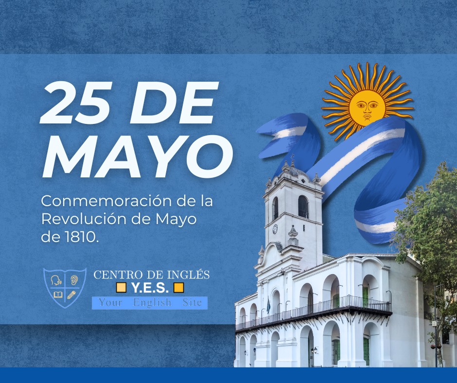 25 de Mayo: Día de la Revolución de Mayo