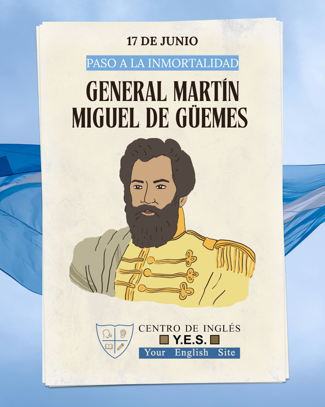 17 de Junio: Paso a la inmortalidad del General Martin Miguel de Güemes